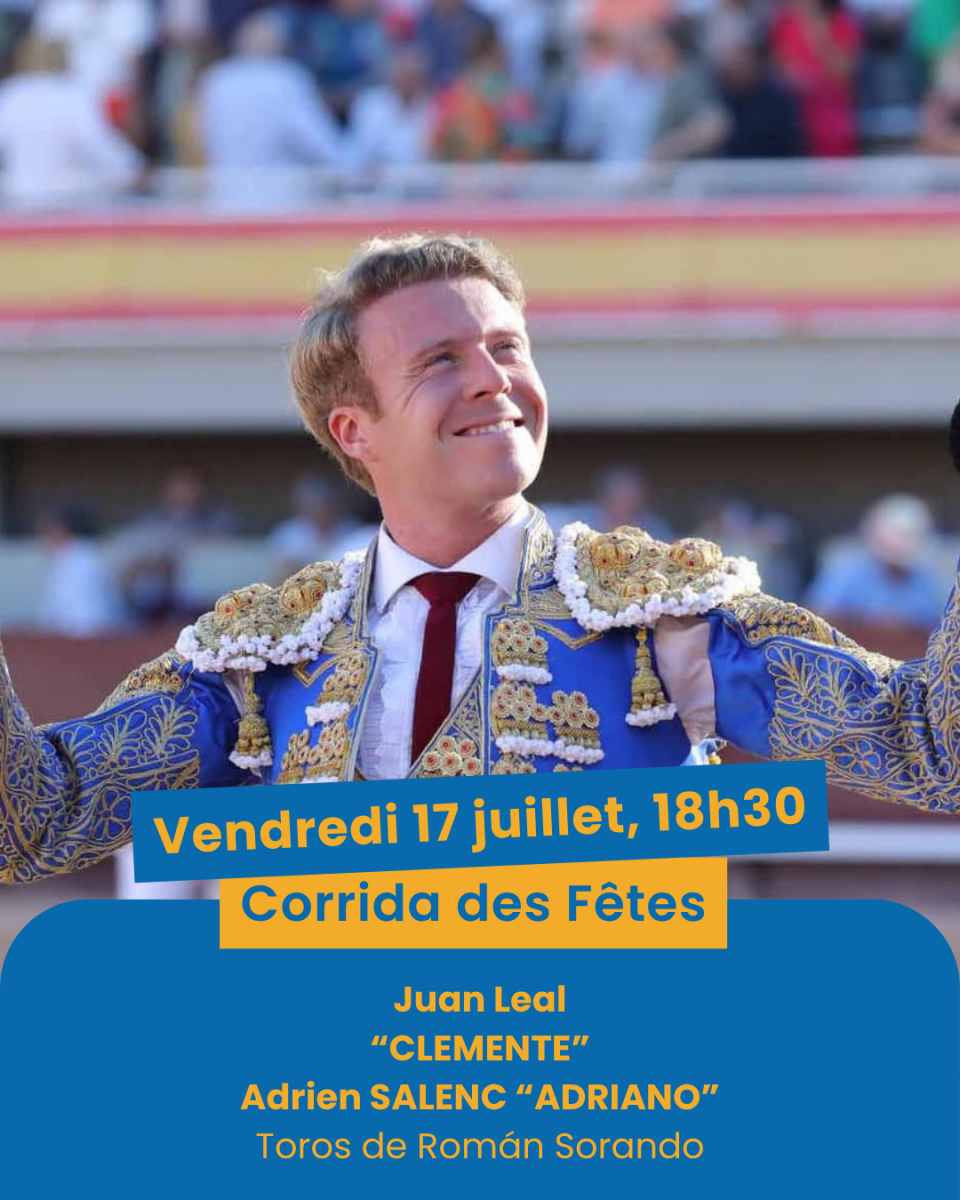Corrida des Fêtes - Vendredi 17 juillet 2026 à 18h30 Juan Leal dit Clemente et Adrien Salenc dit Adriano Corrida des Fêtes - Vendredi 17 juillet 2026 à 18h30 Juan Leal dit Clemente et Adrien Salenc dit Adriano